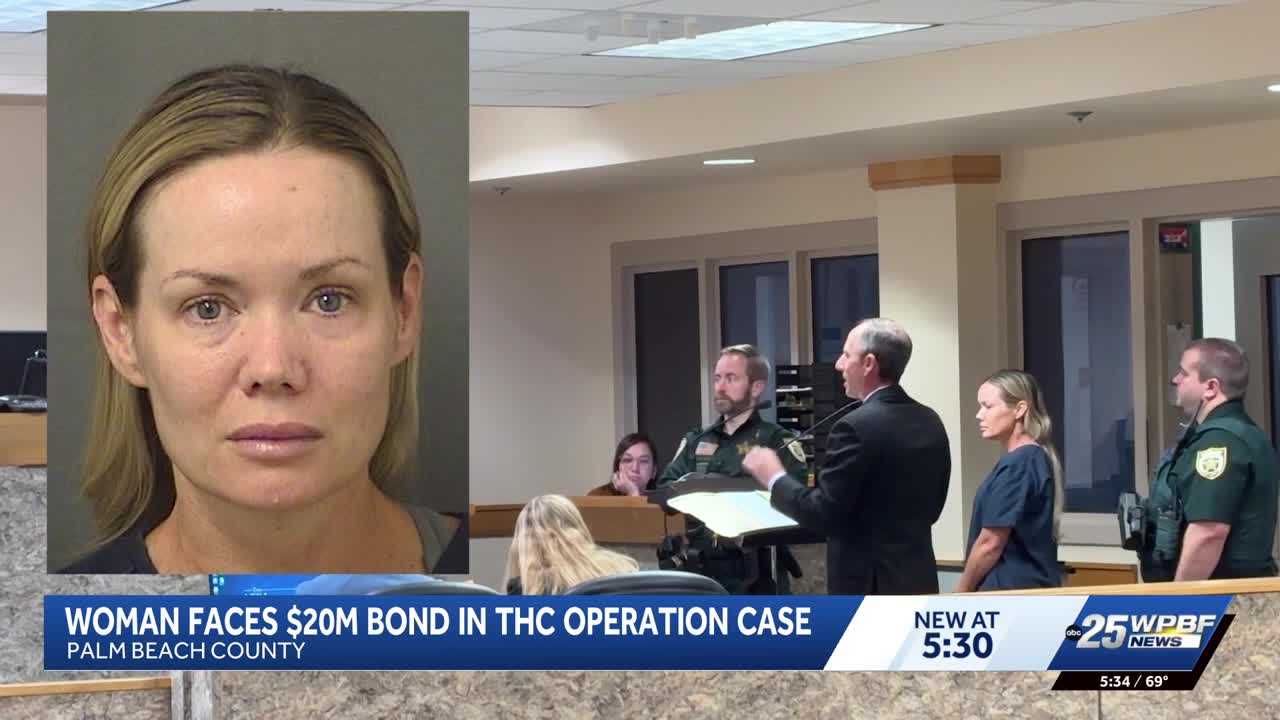 Woman accused in multi-million-dollar THC operation held on $20 million bond — WPBF West Palm Beach, Dunedin Business news
